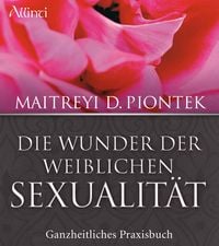 Produktbild: Die Wunder der weiblichen Sexualit&auml;t