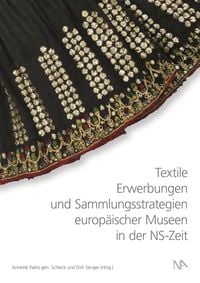 Produktbild: Textile Erwerbungen und Sammlungsstrategien europ&auml;ischer Museen in der NS-Zeit