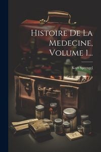 Produktbild: Histoire De La Medecine, Volume 1...