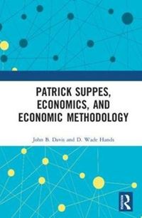 Produktbild: Patrick Suppes, Economics, and Economic Methodology