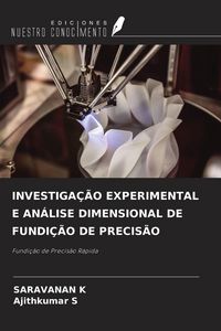 Produktbild: INVESTIGA&Ccedil;&Atilde;O EXPERIMENTAL E AN&Aacute;LISE DIMENSIONAL DE FUNDI&Ccedil;&Atilde;O DE PRECIS&Atilde;O