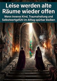 Produktbild: Leise werden alte R&auml;ume wieder offen
