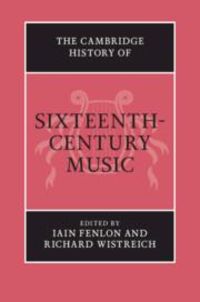 Produktbild: The Cambridge History of Sixteenth-Century Music