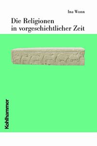 Produktbild: Die Religionen in vorgeschichtlicher Zeit