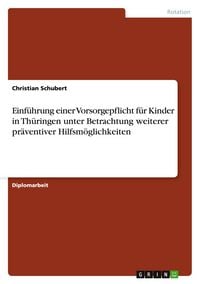 Produktbild: Einf&uuml;hrung einer Vorsorgepflicht f&uuml;r Kinder in Th&uuml;ringen unter Betrachtung weiterer pr&auml;ventiver Hilfsm&ouml;glichkeiten