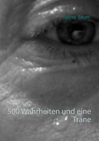 Produktbild: 500 Wahrheiten und eine Tr&auml;ne