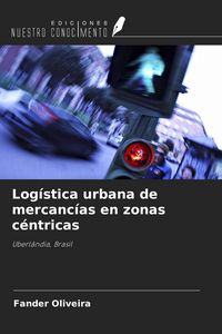 Produktbild: Log&iacute;stica urbana de mercanc&iacute;as en zonas c&eacute;ntricas