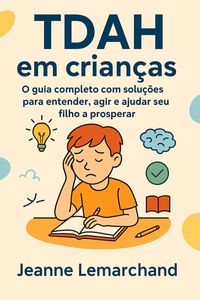Produktbild: TDAH em crian&ccedil;as: O guia completo com solu&ccedil;&otilde;es para entender, agir e ajudar seu filho a prosperar