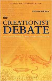 Bild vom Artikel The Creationist Debate, Second Edition: The Encounter Between the Bible and the Historical Mind vom Autor Arthur McCalla