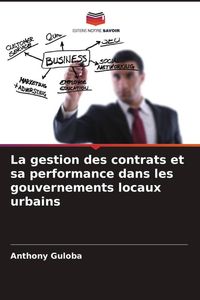 Produktbild: La gestion des contrats et sa performance dans les gouvernements locaux urbains