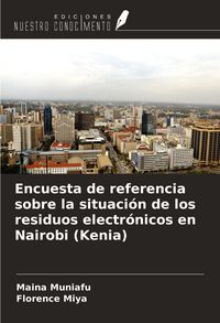 Produktbild: Encuesta de referencia sobre la situaci&oacute;n de los residuos electr&oacute;nicos en Nairobi (Kenia)
