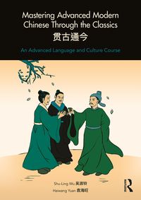 Produktbild: Mastering Advanced Modern Chinese through the Classics