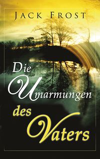 Produktbild: Die Umarmungen des Vaters