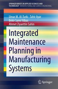 Produktbild: Integrated Maintenance Planning in Manufacturing Systems