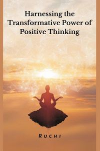 Produktbild: Harnessing the Transformative Power of Positive Thinking
