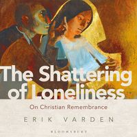 Produktbild: The Shattering of Loneliness