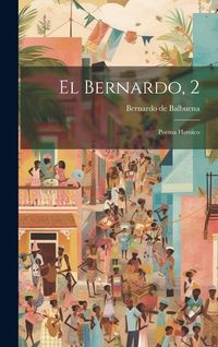 Produktbild: El Bernardo, 2: Poema Heroico