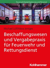 Produktbild: Beschaffungswesen und Vergabepraxis f&uuml;r Feuerwehr und Rettungsdienst