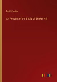 Produktbild: An Account of the Battle of Bunker Hill