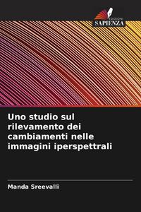 Produktbild: Uno studio sul rilevamento dei cambiamenti nelle immagini iperspettrali