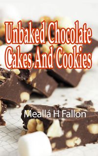 Produktbild: Unbaked Chocolate Cakes And Cookies