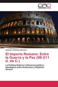 Produktbild: El Imperio Romano: Entre la Guerra y la Paz (98-211 d. de C.)
