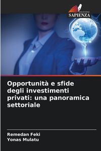 Produktbild: Opportunit&agrave; e sfide degli investimenti privati: una panoramica settoriale