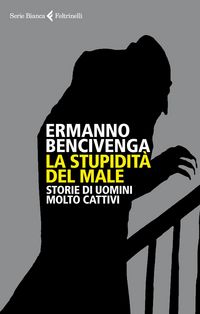 Produktbild: La stupidit&agrave; del male. Storie di uomini molto cattivi