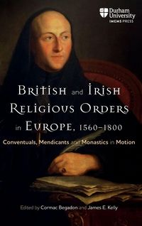 Produktbild: British and Irish Religious Orders in Europe, 1560-1800