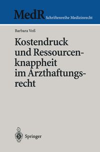 Produktbild: Kostendruck und Ressourcenknappheit im Arzthaftungsrecht