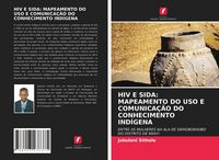 Produktbild: HIV E SIDA: MAPEAMENTO DO USO E COMUNICA&Ccedil;&Atilde;O DO CONHECIMENTO IND&Iacute;GENA