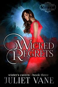 Produktbild: Wicked Regrets (Haunted Halls: Winter's Cavern, #3)