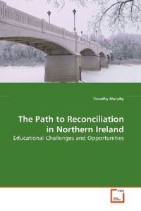 Produktbild: Murphy, T: The Path to Reconciliation in Northern Ireland