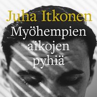 Produktbild: My&ouml;hempien aikojen pyhi&auml;