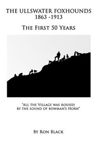 Produktbild: The Ullswater Foxhounds 1863-1913 The First 50 Years (History of the Ullswater Foxhounds, #1)