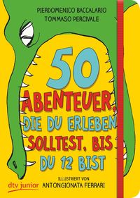 Produktbild: 50 Abenteuer, die du erleben solltest, bis du 12 bist