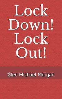 Produktbild: Lock Down! Lock Out!: Maple Grove Child Care Center is under siege by two young gunmen demanding money. That's all. Nothing more. Anyway, th