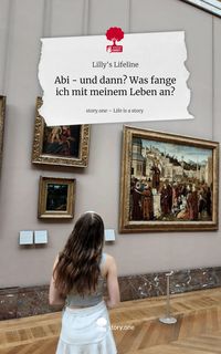 Produktbild: Abi - und dann? Was fange ich mit meinem Leben an?. Life is a Story - story.one
