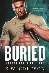 Produktbild: Buried (A Steamy and Suspenseful Romance)