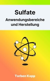 Produktbild: Sulfate - Anwendungsbereiche und Herstellung