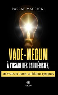 Produktbild: Vade-mecum &agrave; l'usage des carri&eacute;ristes, arrivistes et autres ambitieux cyniques