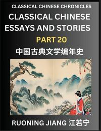 Produktbild: Classical Chinese Essays and Stories (Part 20)- Classical Chinese Chronicles, Reading Interesting Wen Yan Wen Classical Style of Writing with Short Paragraphs and explanations; Learn Mandarin Chinese by Reading Classical Chinese Literature