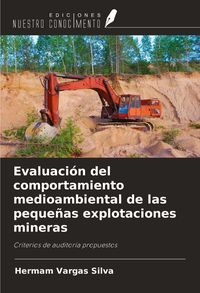 Produktbild: Evaluaci&oacute;n del comportamiento medioambiental de las peque&ntilde;as explotaciones mineras