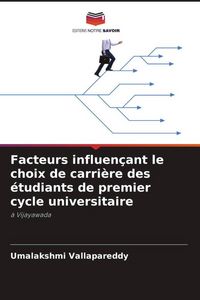 Produktbild: Facteurs influen&ccedil;ant le choix de carri&egrave;re des &eacute;tudiants de premier cycle universitaire