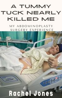 Produktbild: A Tummy Tuck Nearly Killed Me