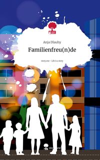 Produktbild: Familienfreu(n)de. Life is a Story - story.one