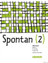 Produktbild: Spontan; Allemand; Palier 1; 2eme Annee Lv1 Lv2; Niveau A2; Cahier D