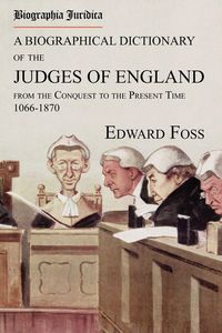 Produktbild: Biographia Juridica. A Biographical Dictionary of the Judges of England From the Conquest to the Present Time 1066-1870
