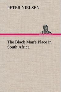 Produktbild: The Black Man's Place in South Africa