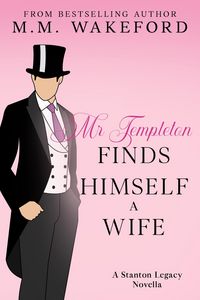Produktbild: Mr Templeton Finds Himself a Wife (The Stanton Legacy, #6)